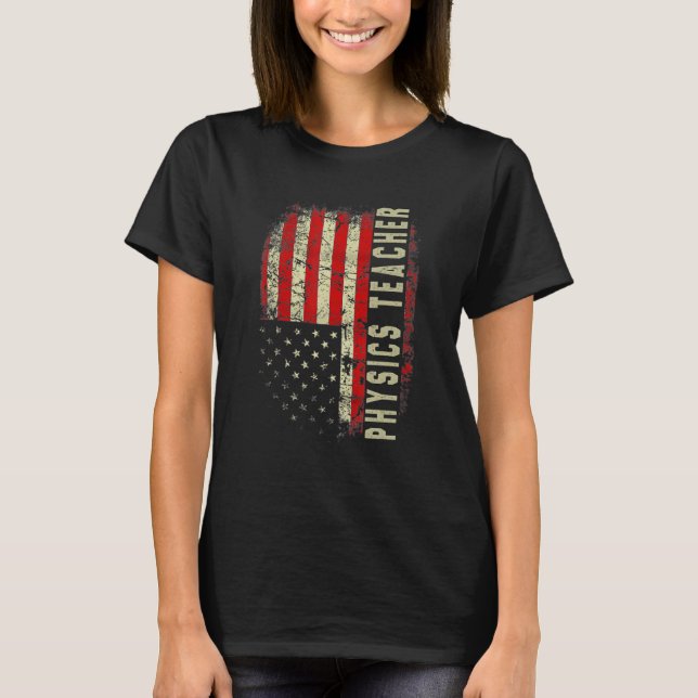 Camiseta Physics Teacher Day 4th Of July US Flag Patriotic  (Frente)