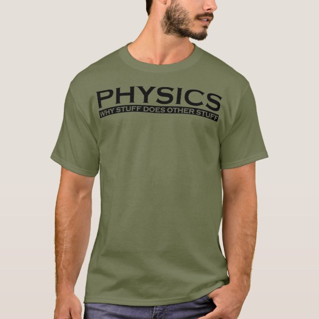 Camiseta Physics Why stuff does other stuff funny gift (Frente)