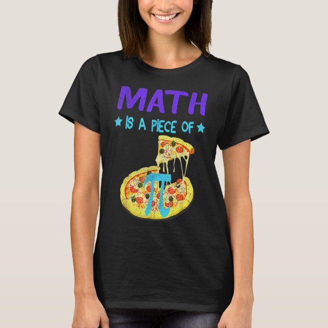 Camiseta Pi Day 3.14 Matemática É Uma Peça De Pizza Engraça (Frente)
