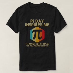 Camiseta Pi Day Me Incita A Fazer Matemática Irracional 3,