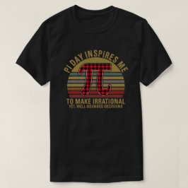 Camiseta Pi Day Me Incita A Fazer Matemática Irracional 3,1