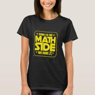 Camiseta Pi Day - Venha Ao Lado Da Matemática Temos Pi Engr