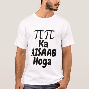 Camiseta Pi Pi Ka Hisaab Hoga Engraçada Citação Matemática
