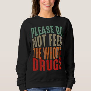 Camiseta Piada Afastada Por Favor Não Alimente A Droga Puta