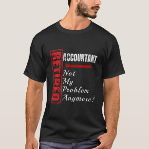 Camiseta Piada Contabilista Aposentada Não É Meu Problema
