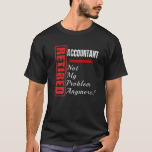 Camiseta Piada Contabilista Aposentada Não É Meu Problema