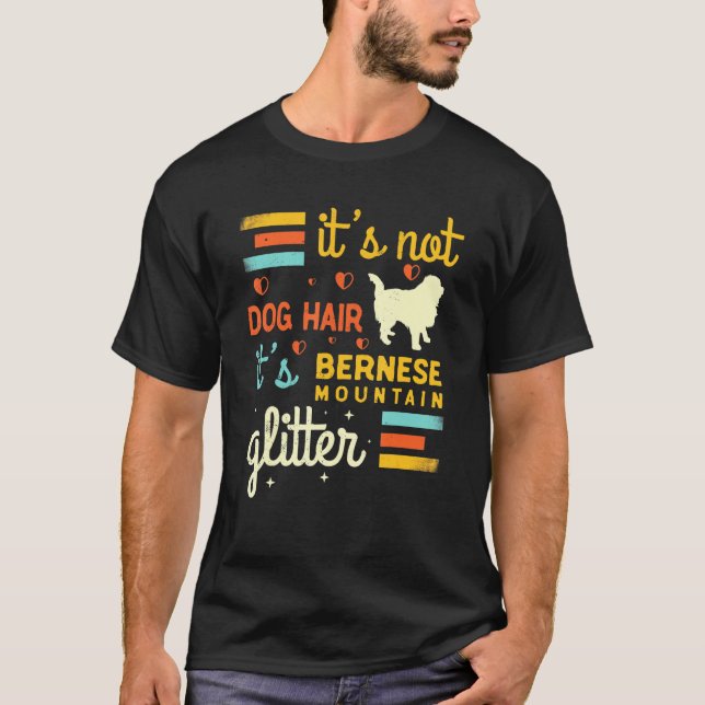 Camiseta Piada de Animais de Companhia Bernese, Cabelo de C (Frente)