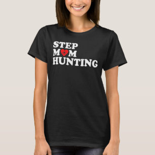 Camiseta Piada De Caça Stepmama Dizendo 12