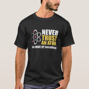 Camiseta Piada de Ciência do Átomo Divertida "Inventam Tudo
