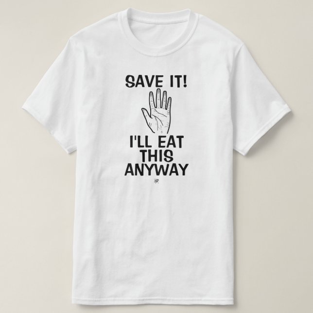 Camiseta Piada de comida (Salve! Eu vou comer mesmo assim) (Frente do Design)