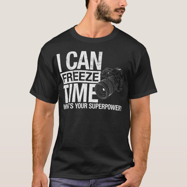 Camiseta Piada de Fotógrafo Eu Posso Congelar o Tempo Qual  (Frente)