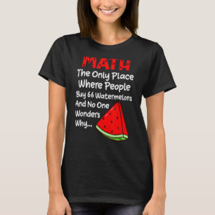 Camiseta Piada de Matemática do Comprar 66 Watermelons da P