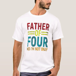 Camiseta Piada de Pai Divertido Pai de Quatro Não