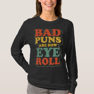 Camiseta Piada De pai É Como Os Olhos Rolam Puns Ruins Os P