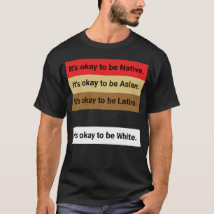 Camiseta Piada de Pai É Ok Ser Latino Nativo Asiático