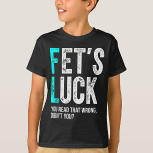Camiseta Piada de Pai Engraçada Fet Sorte Você Leu Errado N