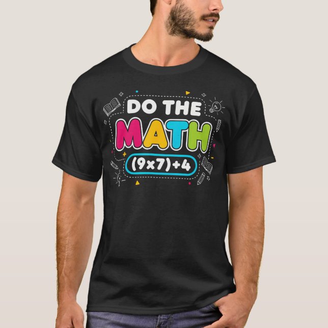 Camiseta Piada de Professor Engraçada Faça as Contas 67 Mem (Frente)