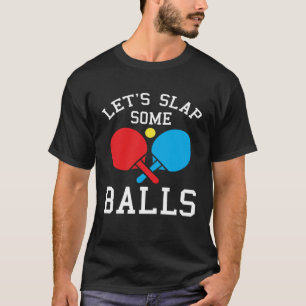 Camiseta Piada de Tênis de mesa Lave algumas bolas