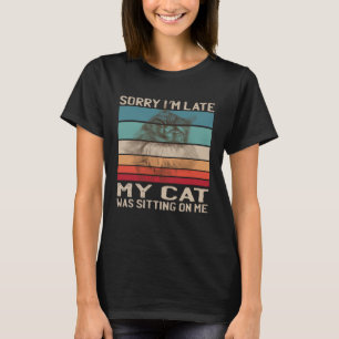 Camiseta Piada Desculpe por estar atrasado Meu gato estava
