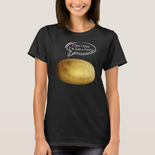 Camiseta Piada Engraçada de Batatas Eu não sei Eu sou apena