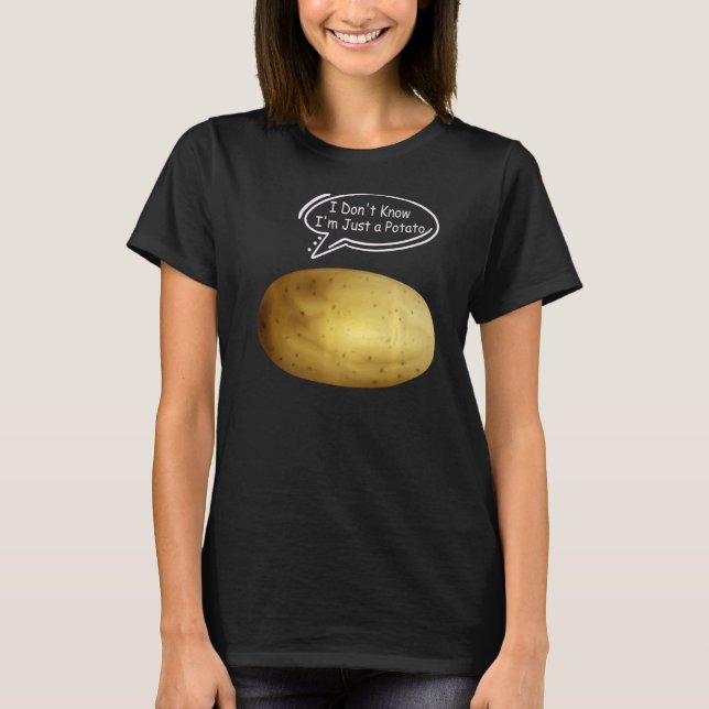 Camiseta Piada Engraçada de Batatas Eu não sei Eu sou apena (Frente)