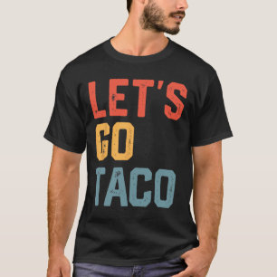 Camiseta Piada engraçada dizendo Vamos vai taco