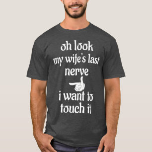 Camiseta Piada engraçada, olha minha esposa o último nervo 