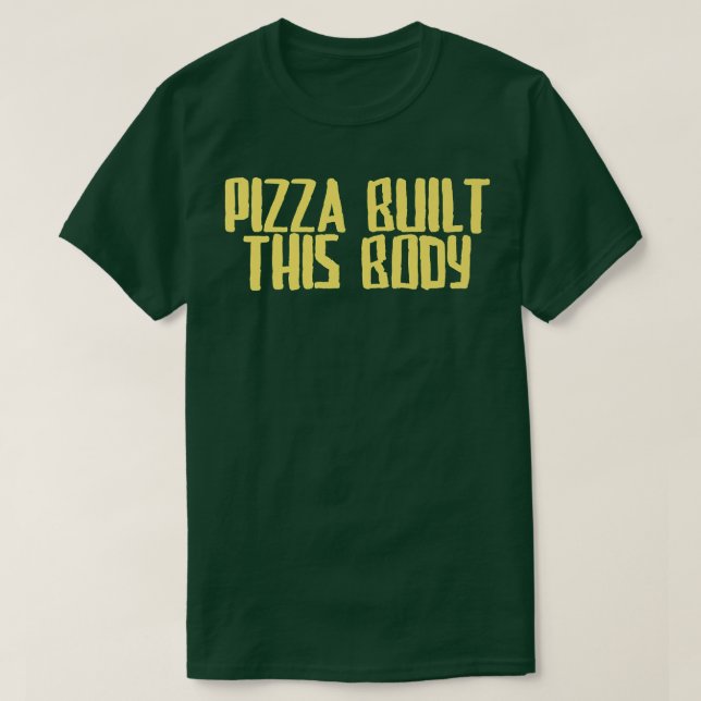 Camiseta Piada Engraçada Pizza Sarcástica Construiu Este Co (Frente do Design)