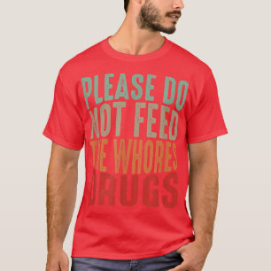 Camiseta Piada Engraçada, Por Favor, Não Alimente O Quê