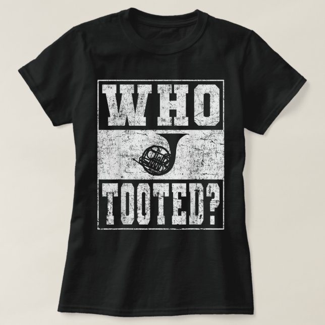 Camiseta Piada Engraçado do Horn Player - Que Tocaram (Frente do Design)