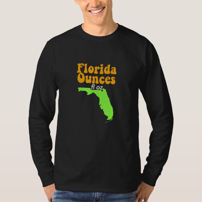Camiseta Piada Engraçado Fl Oz Florida Ounces (Frente)
