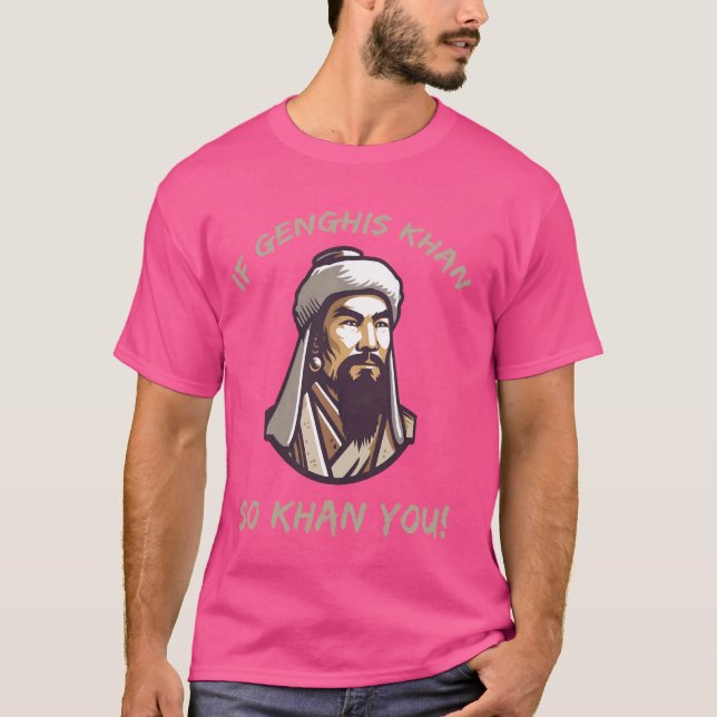 Camiseta Piada Engraçado Genghis Khan e História Mongol (Frente)