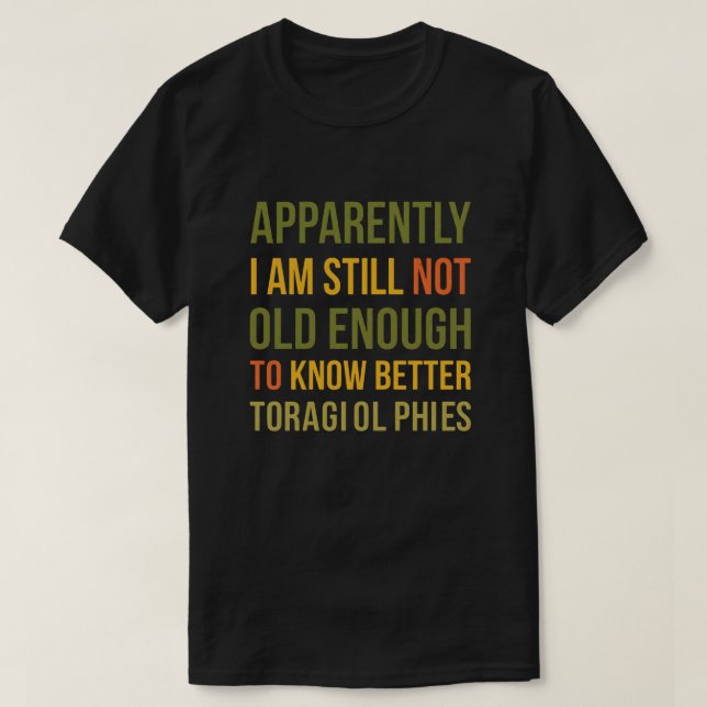 Camiseta Piada Envelhecimento Engraçada Aparentemente Ainda (Frente do Design)
