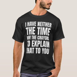 Camiseta piada eu não tenho tempo nem os lápis de giz