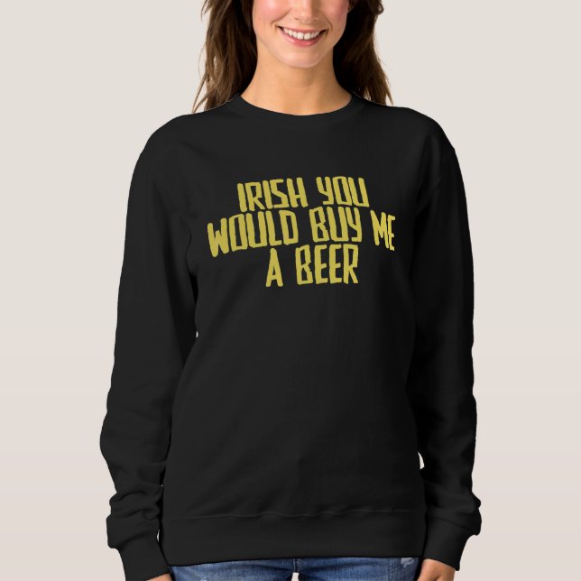 Camiseta Piada Irlandês Sarcástico Você Me Comprar Uma Cerv (Frente)