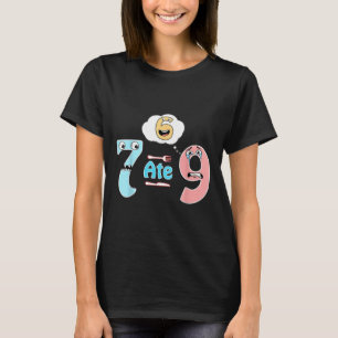 Camiseta Piada Matemática Engraçada 7 Comeu 9 Cute 67 Meme