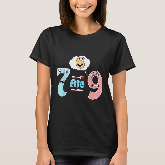 Camiseta Piada Matemática Engraçada 7 Comeu 9 Cute 67 Meme  (Frente)