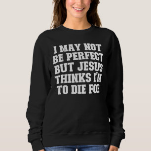 Camiseta Piada Pai Posso Não Ser Perfeito Mas Jesus Acha Qu