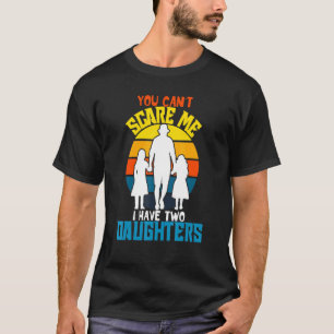 Camiseta Piada pai Que Não Me Assusta Eu Tenho Duas Filhas