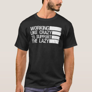 Camiseta Piada Que Trabalha Como Louca Para Apoiar O Retro