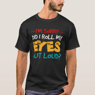 Camiseta Piada sarcástica, desculpe, eu coloquei meus olhos