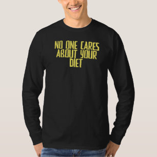 Camiseta Piada Sarcástico Ninguém Se Importa Com Sua Dieta