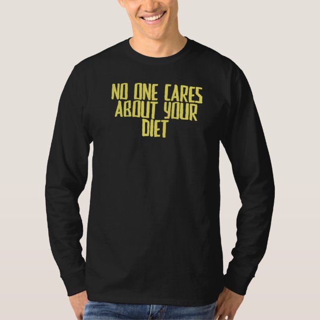 Camiseta Piada Sarcástico Ninguém Se Importa Com Sua Dieta (Frente)