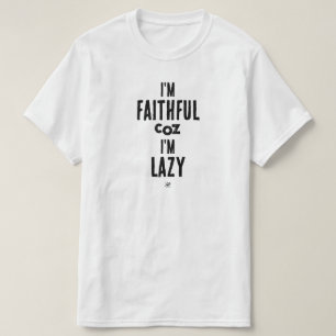 Camiseta Piada sobre fidelidade e preguiça