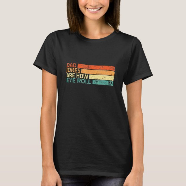 Camiseta Piadas de Pai São Como Eu Rolo Olhos Pai (Frente)