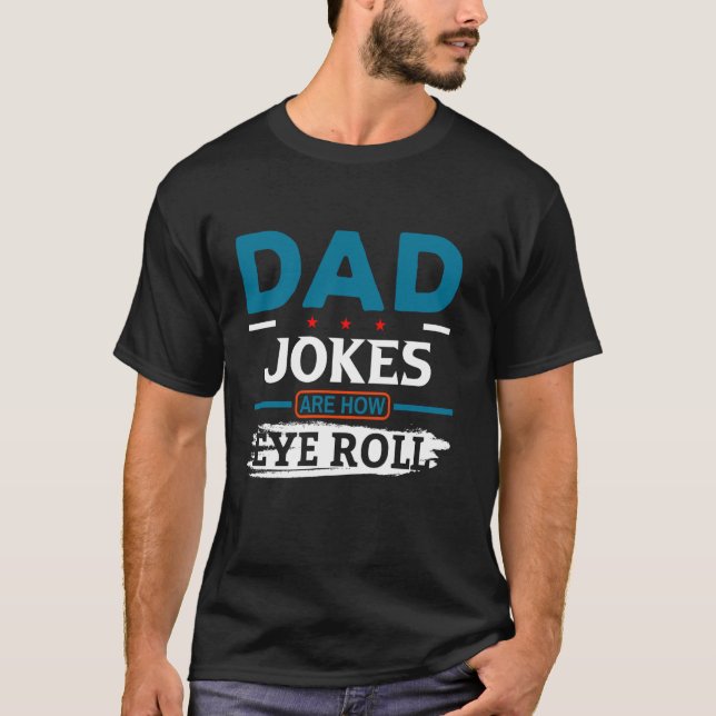 Camiseta Piadas de Pai São Como Eu Rolo Os Olhos (Frente)