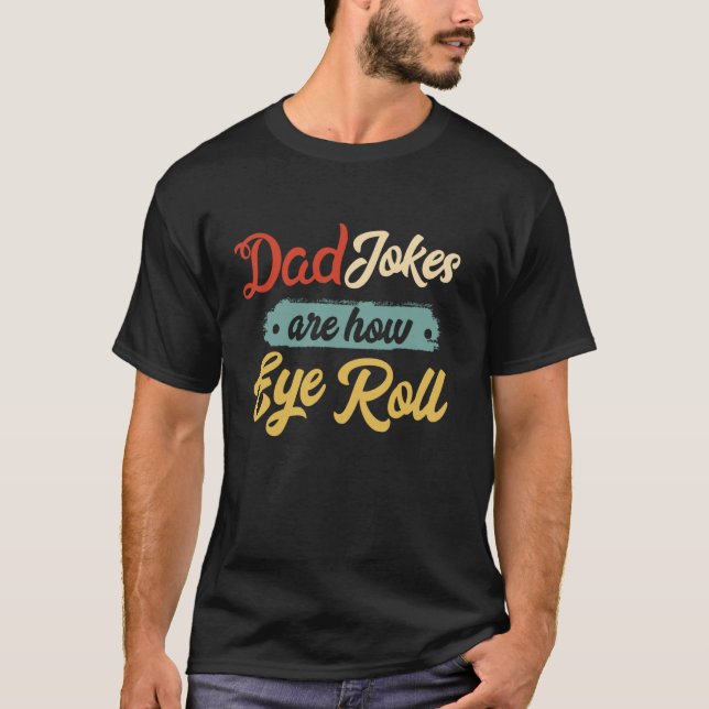 Camiseta Piadas de Pai São Como Eu Rolo Os Olhos (Frente)