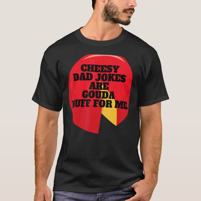 Camiseta Piadas De Pai São Gouda Nuff Para Mim (Frente)