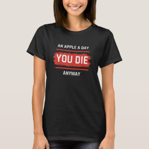 Camiseta Piadas engraçadas e frases Uma maçã por dia, você