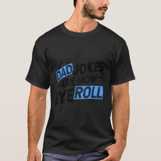 Camiseta Piadas pais São Como Os Olhos Rolam Pais Engraçado